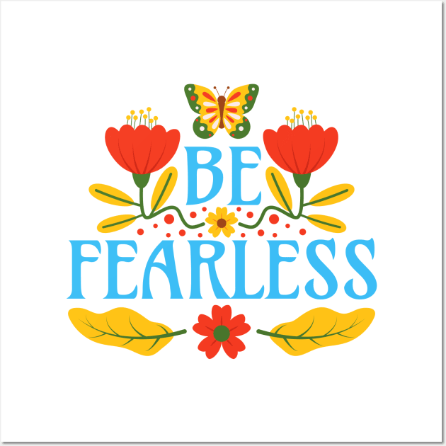 Be Fearless Wall Art by Millusti